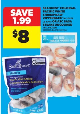 SEAQUEST® COLOSSAL PACIFIC WHITE SHRIMP RAW ZIPPERBACK®, 16-20 PER LB OR ASC BASA STEAKS UNCOOKED from Real Canadian Superstore
