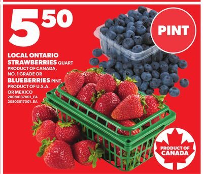 LOCAL ONTARIO STRAWBERRIES QUART PRODUCT OF CANADA, NO. 1 GRADE OR BLUEBERRIES PINT, PRODUCT OF U.S.A. OR MEXICO from Zehrs