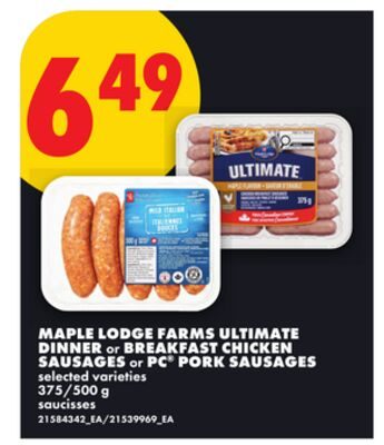 MAPLE LODGE FARMS ULTIMATE DINNER or BREAKFAST CHICKEN SAUSAGES or PC® PORK SAUSAGES from No Frills