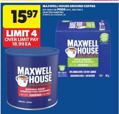 MAXWELL HOUSE GROUND COFFEE OR PODS 30'S from Real Canadian Superstore