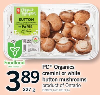 PC® ORGANICS CREMINI OR WHITE BUTTON MUSHROOMS from Fortinos