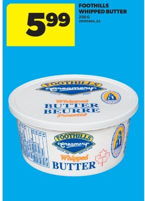 FOOTHILLS WHIPPED BUTTER from Real Canadian Superstore