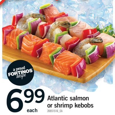 ATLANTIC SALMON OR SHRIMP KEBOBS from Fortinos