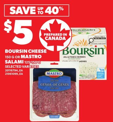 BOURSIN CHEESE, OR MASTRO SALAMI from Zehrs