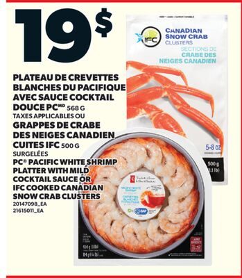 PLATEAU DE CREVETTES BLANCHES DU PACIFIQUE AVEC SAUCE COCKTAIL DOUCE PCMD, OU GRAPPES DE CRABE DES NEIGES CANADIEN CUITES IFC from Valu-mart