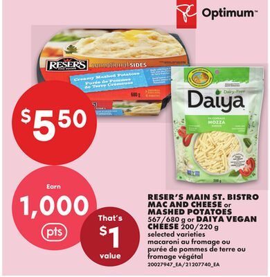 RESER'S MAIN ST. BISTRO MAC AND CHEESE OR MASHED POTATOES, OR DAIYA VEGAN CHEESE from No Frills