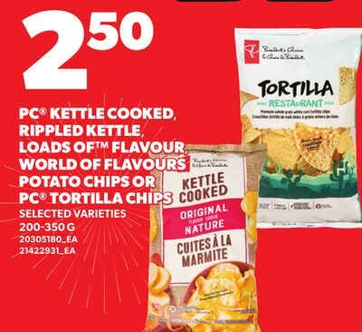 PC® KETTLE COOKED, RIPPLED KETTLE, LOADS OF™ FLAVOUR, WORLD OF FLAVOURS POTATO CHIPS OR PC® TORTILLA CHIPS from Loblaws