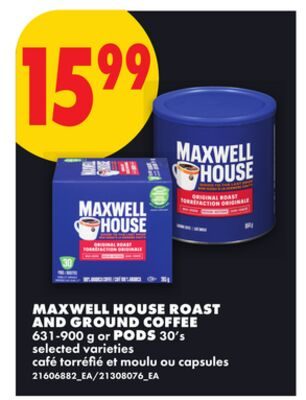 MAXWELL HOUSE ROAST AND GROUND COFFEE, OR PODS, 30'S from No Frills