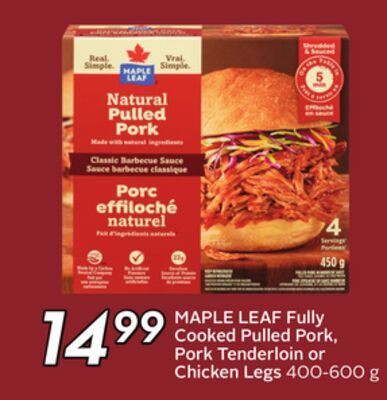 MAPLE LEAF Fully Cooked Pulled Pork, Pork Tenderloin or Chicken Legs from Safeway