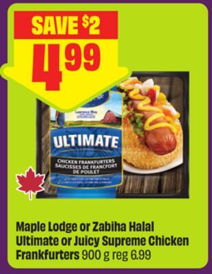 Maple Lodge or Zabiha Halal Ultimate or Juicy Supreme Chicken Frankfurters from FreshCo