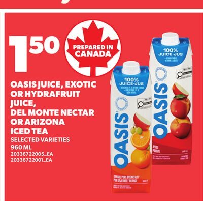OASIS JUICE, EXOTIC OR HYDRAFRUIT JUICE, DEL MONTE NECTAR OR ARIZONA ICED TEA from Loblaws