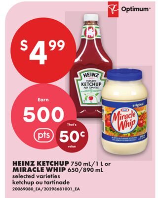 HEINZ KETCHUP, / or MIRACLE WHIP from No Frills