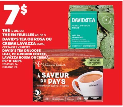 THÉ, 12 UN. OU THÉ EN FEUILLES, DAVID'S TEA OU ROSA OU CREMA LAVAZZA, 2 / DAVID'S TEA OR LOOSE LEAF, PC GROUND COFFEE, LAVAZZA ROSSA OR CREMA, PC® K-CUPS from Valu-mart