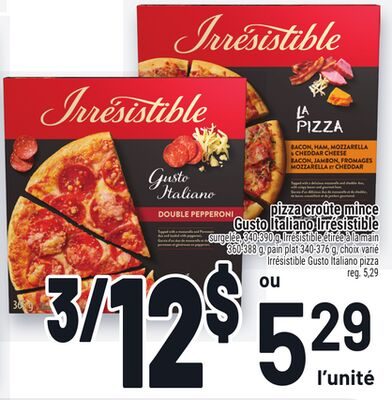 PIZZA CROÛTE MINCE GUSTO ITALIANO IRRÉSISTIBLE | IRRÉSISTIBLE GUSTO ITALIANO PIZZA from Metro