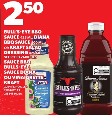 BULL'S-EYE BBQ SAUCE, , DIANA BBQ SAUCE, OR KRAFT SALAD Canada DRESSING from Your Independent Grocer