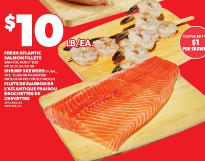 FRESH ATLANTIC SALMON FILLETS OR SHRIMP SKEWERS from Your Independent Grocer
