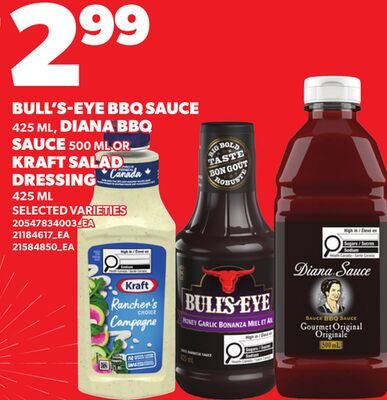 BULL'S-EYE BBQ SAUCE , DIANA BBQ SAUCE OR KRAFT SALAD DRESSING from Your Independent Grocer